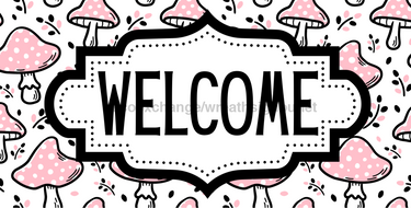 Pink Mushroom Welcome Sign, DCO-01313, Sign For Wreath, 6x12